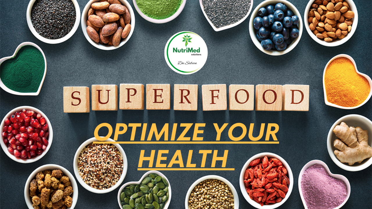 Super Nutritious Foods That Help Optimizing Your Health